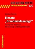 Einsatz ""Brandmeldeanlage""  - Praktische Hinweise f&uuml;r den Zug- und Gruppenf&uuml;hrer