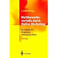 Wettbewerbsvorteile Durch Online Marketing/ Competitive Advantages Through Online Marketing: Die Strategischen Perspektiven Elektronischer M„rkte/ the Strategic Perspective of Electronic Markets