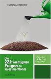 Die 222 wichtigsten Fragen zu Investmentfonds: Praxiswissen f�r das Fondsinvestment: Praxiswissen f�r das Fonds - Invesment