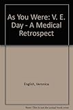 As you were : VE-Day : a medical retrospect