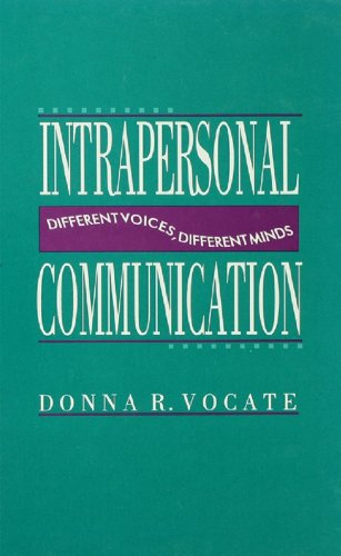 Intrapersonal Communication: Different Voices, Different Minds (Routledge Communication Series)
