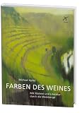 Farben des Weines: Mit Malerei und Literatur durch die Weinberge - Michael Apitz
