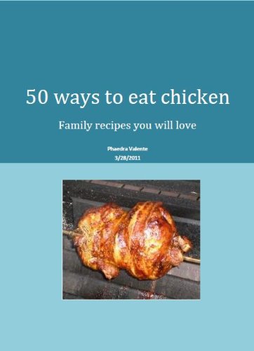 Picture of 50 ways to eat chicken (Valente family recipes) (Asian Cuisine)