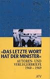 Produkt-Bild: Das letzte Wort hat der Minister. Autoren- und Verlegerbriefe 1960 - 1969.