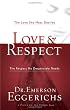 Love & Respect: The Love She Most Desires; The Respect He Desperately Needs Image of Love & Respect: The Love She Most Desires; The Respect He Desperately Needs