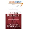 Love & Respect: The Love She Most Desires; The Respect He Desperately Needs