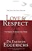 Love & Respect: The Love She Most Desires; The Respect He Desperately Needs