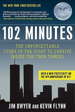 Jim Dwyer: 102 Minutes : The Unforgettable Story of the Fight to Survive Inside the Twin Towers (Paperback); 2011 Edition