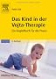 Das Kind in der Vojta-Therapie: Ein Begleitbuch f�r die Praxis