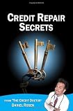 Credit Repair Secrets (from the Credit Doctor): Tricks of the trade to repair and improve your credit score fast!
