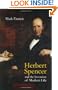 Herbert Spencer and the Invention of Modern Life