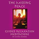 Laura Rhodes The Missing Peace - Guided Relaxation Meditations