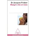 Maigrir vite et bien