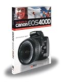 Le Guide du Canon EOS 400D Le Guide du Canon EOS 400D