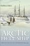 Arctic Hell-Ship: The Voyage of HMS Enterprise 1850-1855