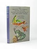 Six against the world, and other stories from the nursery and household tales of the Brothers Grimm