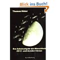 Das Schicksalsjahr der Menschheit: 2012 - und dar�ber hinaus
