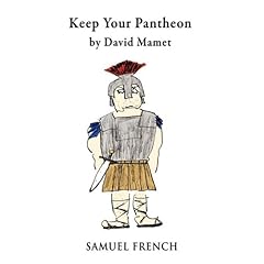 Keep Your Pantheon - David Mamet