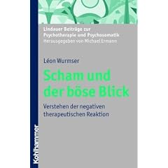 Scham und der b�se Blick: Verstehen der negativen therapeutischen Reaktion
