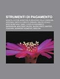 Strumenti Di Pagamento: Moneta, Sistemi Monetari Di Riduzione Delle Emissioni, Assegno, Carta Di Credito, Denaro, Valuta Locale, Base Monetari