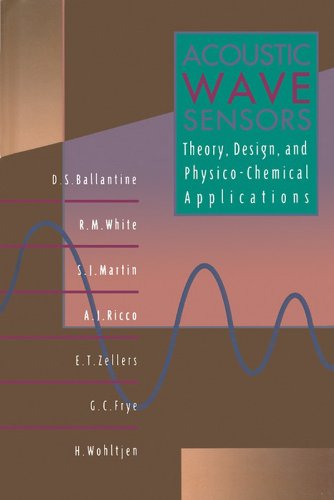 Acoustic Wave Sensors: Theory, Design, & Physico-Chemical Applications (Applications of Modern Acoustics)