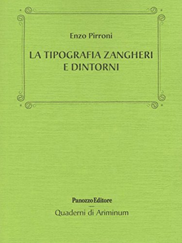 La tipografia Zangheri e dintorni (Quaderni di Ariminum) (Italian Edition)