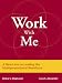 Books : Work with Me: A New Lens on Leading the Multigenerational Workforce