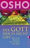 Der Gott, den es nicht gibt: Westliche Religion und die L�ge von Gott - Osho