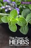 The power of ... herbs : origins, traditions, facts & flavours