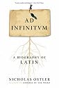 Ad Infinitum: A Biography of Latin