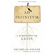 Ad Infinitum: A Biography of Latin