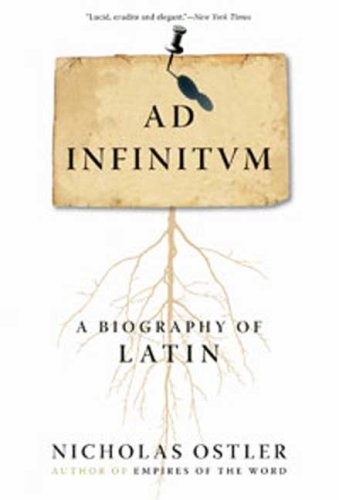 Ad Infinitum: A Biography of Latin under Etymology in The Books Store