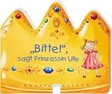 Bitte!, sagt Prinzessin Lilly