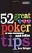 52 Great Poker Tips: At Home, at Tournament and Online