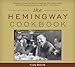 The Hemingway Cookbook