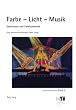 Farbe - Licht - Musik: Syn�sthesie und Farblichtmusik