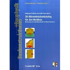 3D-W�rmebr�ckenkatalog f�r den Hochbau: Bewertung von Anschlussdetails in Massivbauweise