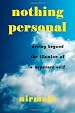 Nothing Personal: Seeing Beyond the Illusion of a Separate Self