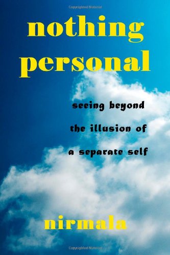 Nothing Personal: Seeing Beyond The Illusion Of A Separate Self