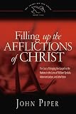 Filling Up the Afflictions of Christ: The Cost of Bringing the Gospel to the Nations in the lives of William Tyndale, Adoniram Judson, and John Paton (Swans Are Not Silent)
