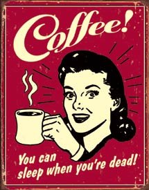 Coffee You Can Sleep When You re Dead Distressed Retro Vintage Tin Sign