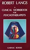 A Clinical Workbook for Psychotherapists,
Robert Langs