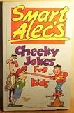 Smart Alec's cheeky jokes for kids