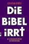 Die Bibel irrt: Die sieben gro�en Mythen auf dem Pr�fstand