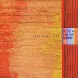 Revue Nicolas Simion Group  / Balkan Jazz