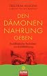 Den Dämonen Nahrung geben: Buddhistische Techniken zur Konfliktlösung - UT2: Vorwort von Jack Kornfield