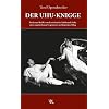 Der UHU-Knigge: Tricks und Kniffe zum Erreichen der Kohlrausch-Falte eines unmittelbaren Vorgesetzten im klinischen Alltag - Ein Leitfaden f�r ... anderes niederes medizinisches Gastpersonal