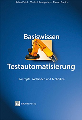 Basiswissen Testautomatisierung: Konzepte, Methoden und Techniken (German Edition)