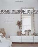 Home design ideas : how to plan and decorate a beautiful home