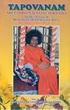 TAPOVANAM; Sri Sathya Sai Sathcharithra; The Sacred Story of Bhagawan Sri Sathya Sai Baba; Holy Book for Daily Recitation